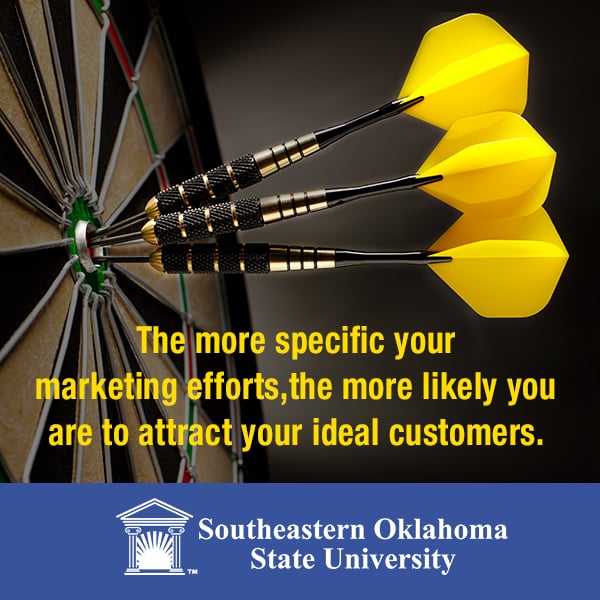 Be specific in your marketing efforts to attract ideal customers